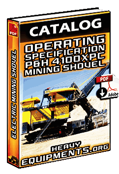 Catalogue Operating Specifications P H 4100xpc Electric Mining Shovel Heavy Equipment