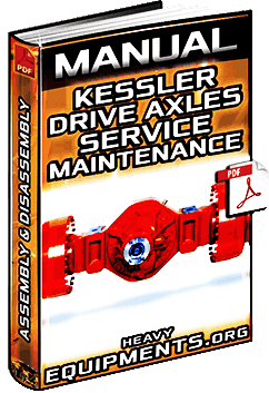 Manual: Kessler Drive Axles - Lubrication, Maintenance, Assembly & Disassembly