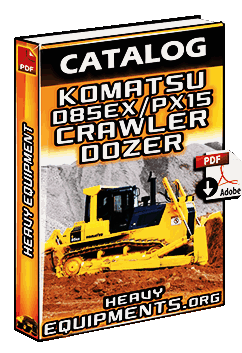 Catalogue: Komatsu D85EX-15 and D85PX-15 Crawler Dozers (Track-Type Tractor)