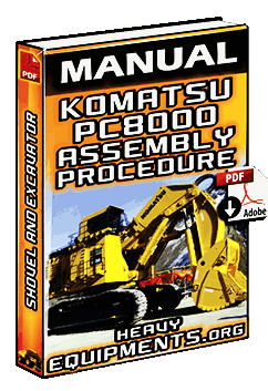 Komatsu PC8000 Hydraulic Shovel and Excavator - Assembly Procedure Manual