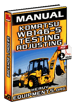 Komatsu WB146-5 Backhoe Loader – Testing and Adjusting Manual